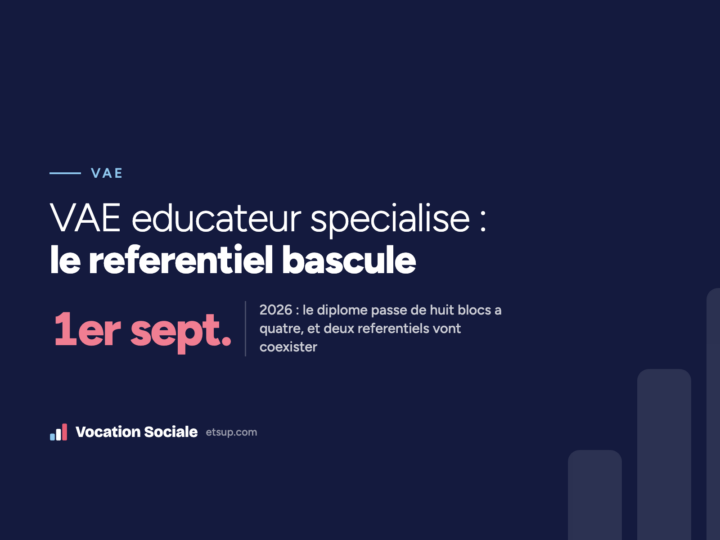 VAE éducateur spécialisé : le référentiel change au 1er septembre 2026